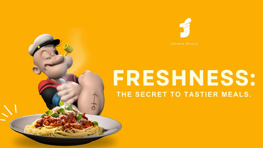 Freshness: Tasting Even Better - Joshua Meals