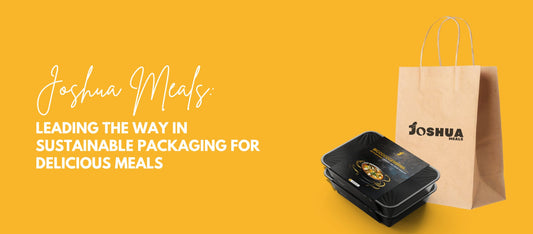 Joshua Meals: Leading the Way in Sustainable Packaging for Delicious Meals - Joshua Meals